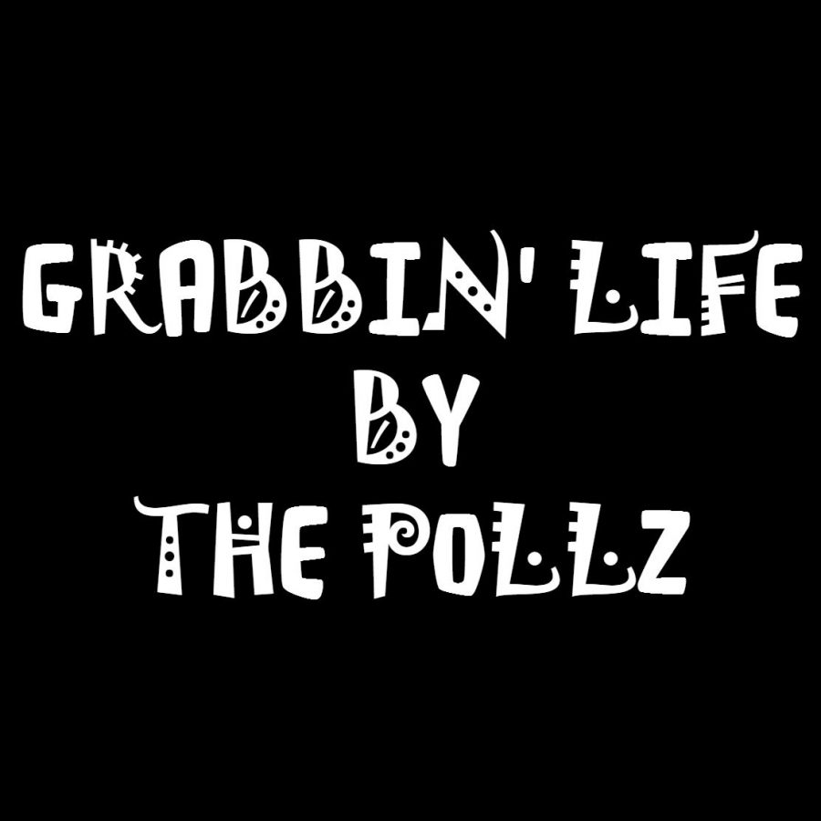 Grabbin+Life+By+The+Pollz+-+Episode+2%3A+Passion